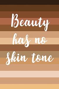 Beauty Has No Skin Tone