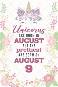 Unicorns Are Born In August But The Prettiest Are Born On August 9