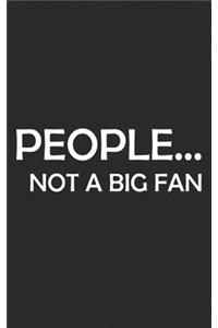 People... Not a Big Fan