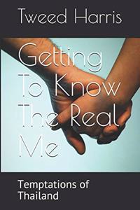 Getting To Know The Real Me