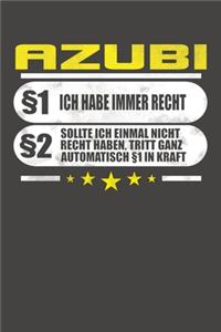 Azubi §1 Ich Habe Immer Recht §2 Sollte Ich Einmal Nicht Recht Haben, Tritt Ganz Automatisch §1 In Kraft