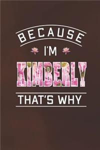 Because I'm Kimberly That's Why