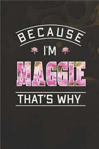 Because I'm Maggie That's Why