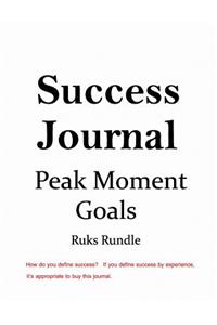 Success Journal, Peak Moment Goals