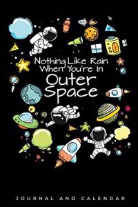 Nothing Like Rain When You're In Outer Space