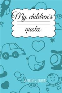 My Children´s quotes A Parents Journal