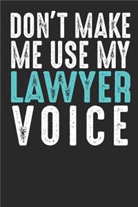 Don´t Make Me Use My Lawyer Voice