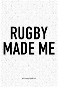 Rugby Made Me