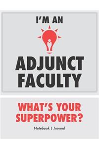 I'm An Adjunct Faculty - What's Your Superpower? - Notebook Journal