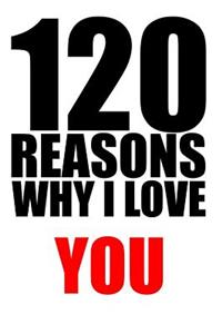 120 reasons why i love you