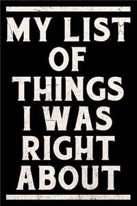 My List of Things I was Right About Journal White