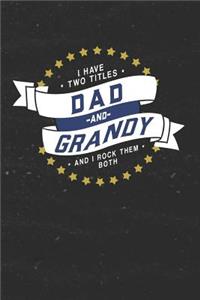 I Have Two Titles Dad And Grandy And I Rock Them Both