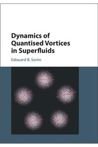 Dynamics of Quantised Vortices in Superfluids