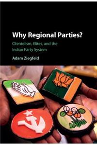 Why Regional Parties?