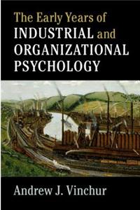 Early Years of Industrial and Organizational Psychology