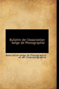 Bulletin de L'Association Belge de Photographie