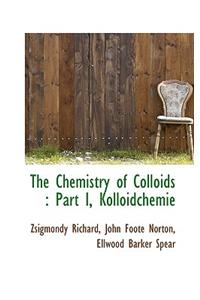 The Chemistry of Colloids: Part I, Kolloidchemie