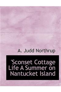 Sconset Cottage Life a Summer on Nantucket Island