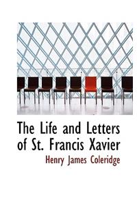 The Life and Letters of St. Francis Xavier