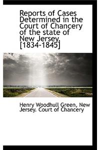 Reports of Cases Determined in the Court of Chancery of the State of New Jersey, [1834-1845]