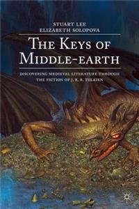 Keys of Middle-Earth: Discovering Medieval Literature Through the Fiction of J. R. R. Tolkien