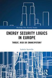 Energy Security Logics in Europe