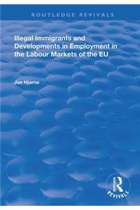Illegal Immigrants and Developments in Employment in the Labour Markets of the Eu