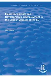 Illegal Immigrants and Developments in Employment in the Labour Markets of the EU