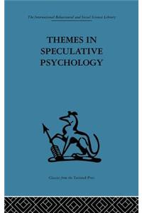 Themes in Speculative Psychology