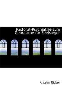 Pastoral-Psychiatrie Zum Gebrauche Fur Seelsorger
