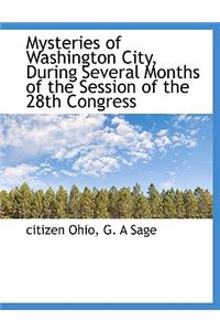 Mysteries of Washington City, During Several Months of the Session of the 28th Congress