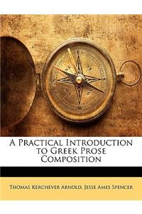 A Practical Introduction to Greek Prose Composition