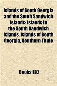 Islands of South Georgia and the South Sandwich Islands: Islands in the South Sandwich Islands, Islands of South Georgia, Southern Thule
