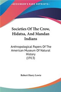 Societies Of The Crow, Hidatsa, And Mandan Indians