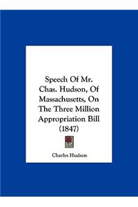 Speech of Mr. Chas. Hudson, of Massachusetts, on the Three Million Appropriation Bill (1847)