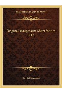 Original Maupassant Short Stories V12