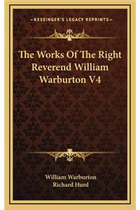 The Works of the Right Reverend William Warburton V4