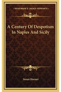A Century of Despotism in Naples and Sicily