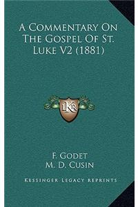 A Commentary on the Gospel of St. Luke V2 (1881)