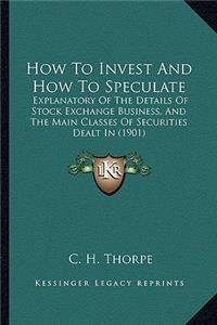 How to Invest and How to Speculate