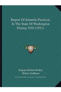 Report of Infantile Paralysis in the State of Washington During 1910 (1911)