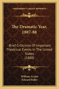 Dramatic Year, 1887-88