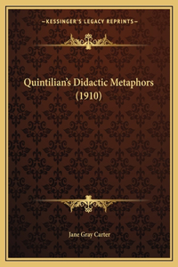 Quintilian's Didactic Metaphors (1910)