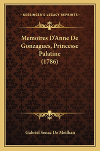 Memoires D'Anne De Gonzagues, Princesse Palatine (1786)