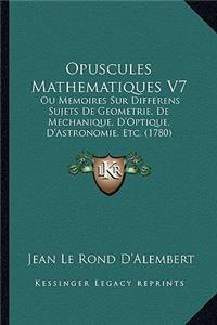 Opuscules Mathematiques V7
