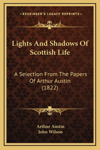 Lights And Shadows Of Scottish Life