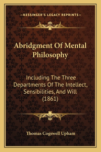 Abridgment Of Mental Philosophy