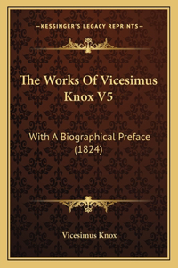 The Works Of Vicesimus Knox V5