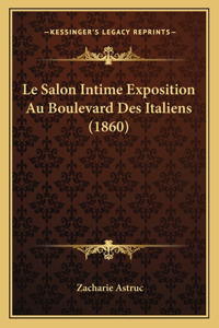 Le Salon Intime Exposition Au Boulevard Des Italiens (1860)