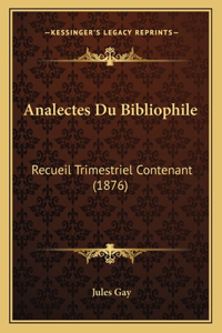 Analectes Du Bibliophile